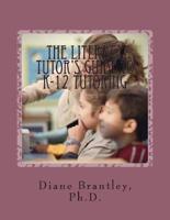 The Literacy Tutors Guide to K-12 Tutoring