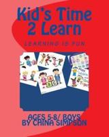 Kid's Time 2 Learn