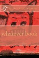 Whatever Book