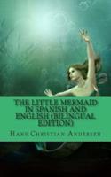 The Little Mermaid in Spanish and English (Bilingual Edition)