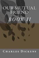 Our Mutual Friend (BOOK II)