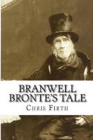 Branwell Bronte's Tale