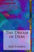 The Dream of Debs