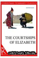 The Courtships of Elizabeth [Christmas Summary Classics]