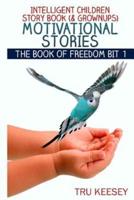 Intelligent Children Story Book (& Grownups) - Motivational Stories Part 1