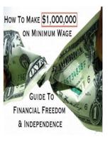 How to Make $1,000,000 on Minimum Wage