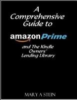 A Comprehensive Guide to Amazon Prime and The Kindle Owners? Lending Library