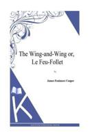 The Wing-and-Wing or, Le Feu-Follet