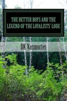 The Better Boys and the Legend of the Loyalists' Lode