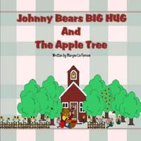 Johnny Bears Big Hug and the Apple Tree