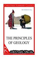 The Principles of Geology [Christmas Summary Classics]