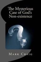 The Mysterious Case of God's Non-Existence