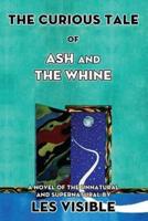 The Curious Tale of Ash and the Whine