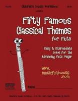 Fifty Famous Classical Themes for Flute