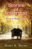 Stories of Yesteryear - Horse and Buggy Days
