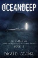Oceandeep: D.U.M.B.s (Deep Underground Military Bases) - Book 2