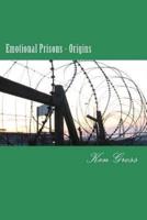 Emotional Prisons - Origins