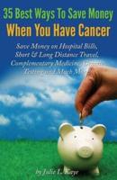 35 Best Ways to Save Money When You Have Cancer