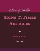 Ellen G. White Signs of the Times Articles, Book II of III