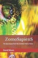 ZomoSapienS: The Apocalypse from the Zombies Point of View