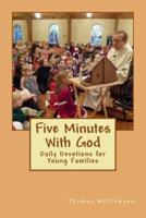 Five Minutes With God