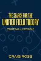 The Search for the Unified Field Theory (Football Version)
