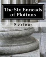 The Six Enneads of Plotinus