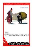 The Voyage of H.M.S. Beagle [Christmas Summary Classics]
