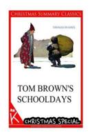 Tom Brown's Schooldays [Christmas Summary Classics]