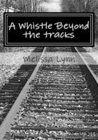 A Whistle Beyond the Tracks