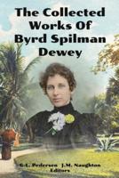 The Collected Works of Byrd Spilman Dewey