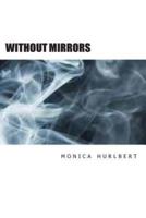 Without Mirrors