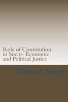 Role of Constitution in Socio- Economic and Political Justice
