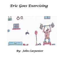 Eric Goes Exercising