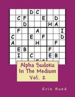 Alpha Sudoku In The Medium Vol. 2