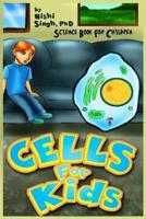 Cells For Kids (Science Book For Children)