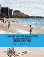 Hawaii Pencil Drawings --Created from Photographs