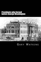 Presidents Who Served Before - George Washington