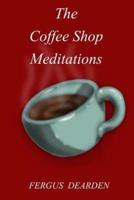 The Coffee Shop Meditations