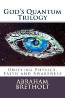 God's Quantum Trilogy