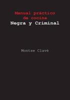 Manual Práctico De Cocina Negra Y Criminal
