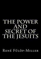 The Power and Secret of the Jesuits