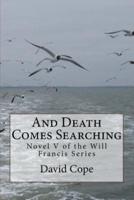 And Death Comes Searching