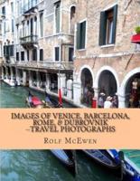Images of Venice, Barcelona, Rome, & Dubrovnik --Travel Photographs