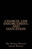 Church, Law Enforcement, and Education