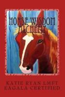Horse Wisdom Alchemy