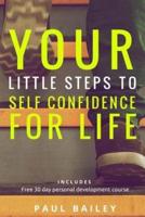 Your Little Steps to Self Confidence for Life