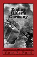 Ending Hitler's Germany