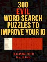 300 Evil Word Search Puzzles to Improve Your IQ