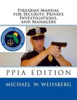 Firearms Manual for Security Officers, Private Investigations, and Managers